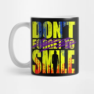 Don't forgr to smile! Mug